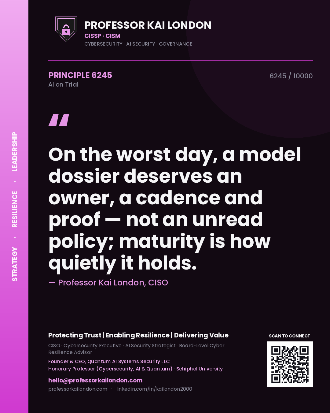 Quote card by Professor Kai London reading 'On the worst day, a model dossier deserves an owner, a cadence and proof — not an unread policy; maturity is how quietly it holds.'. From the book AI on Trial.