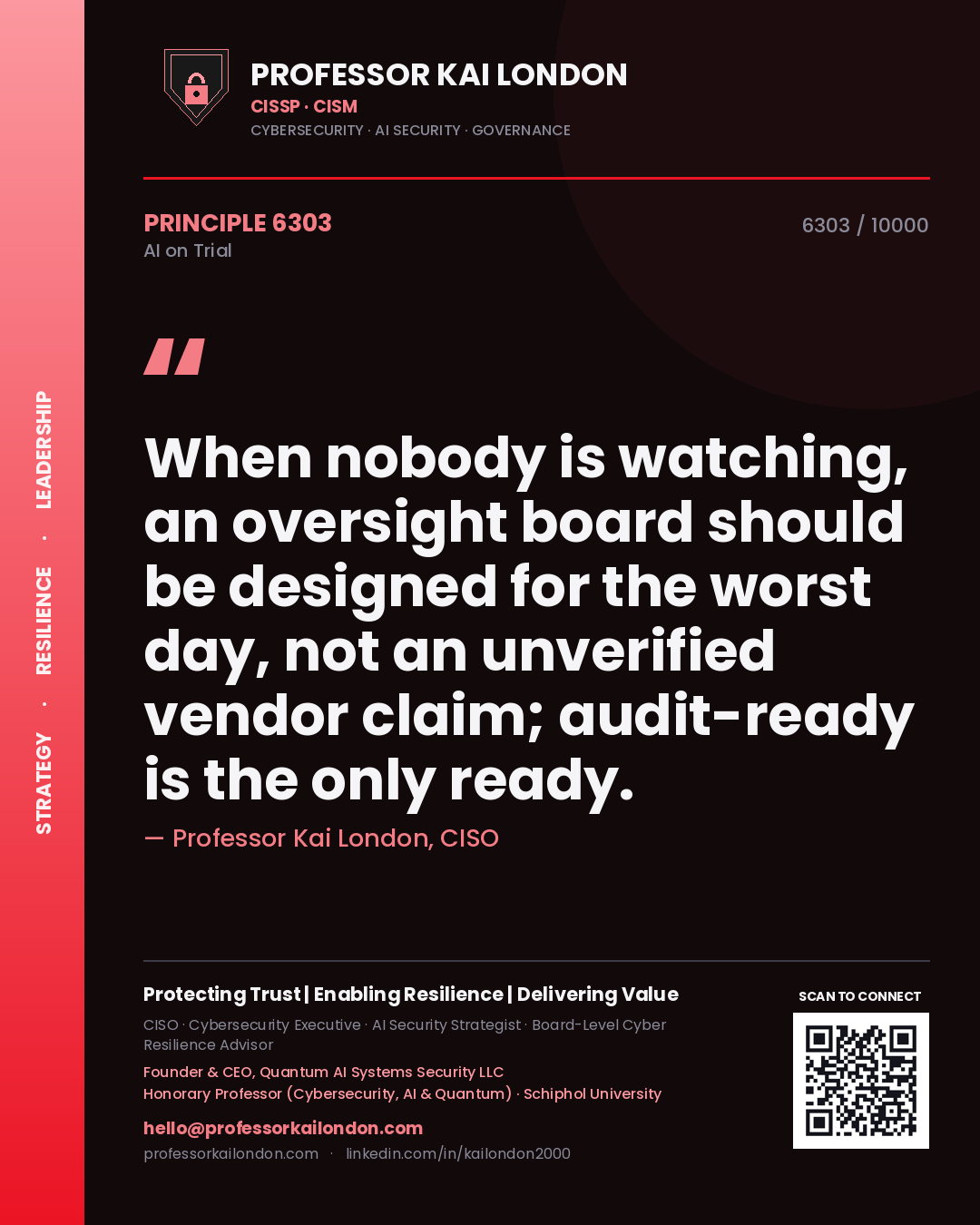 Quote card by Professor Kai London reading 'When nobody is watching, an oversight board should be designed for the worst day, not an unverified vendor claim; audit-ready is the only ready.'. From the book AI on Trial.