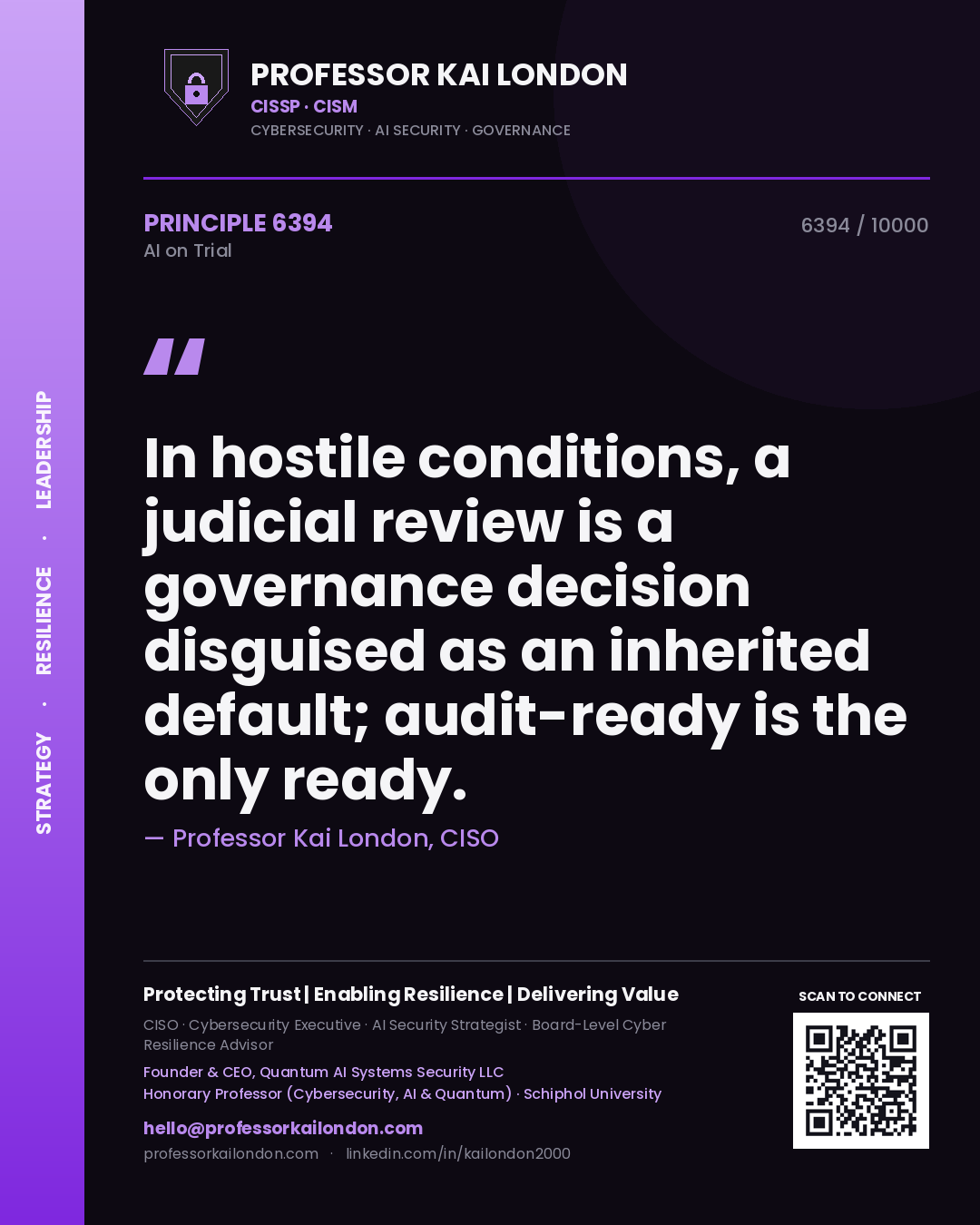 Quote card by Professor Kai London reading 'In hostile conditions, a judicial review is a governance decision disguised as an inherited default; audit-ready is the only ready.'. From the book AI on Trial.