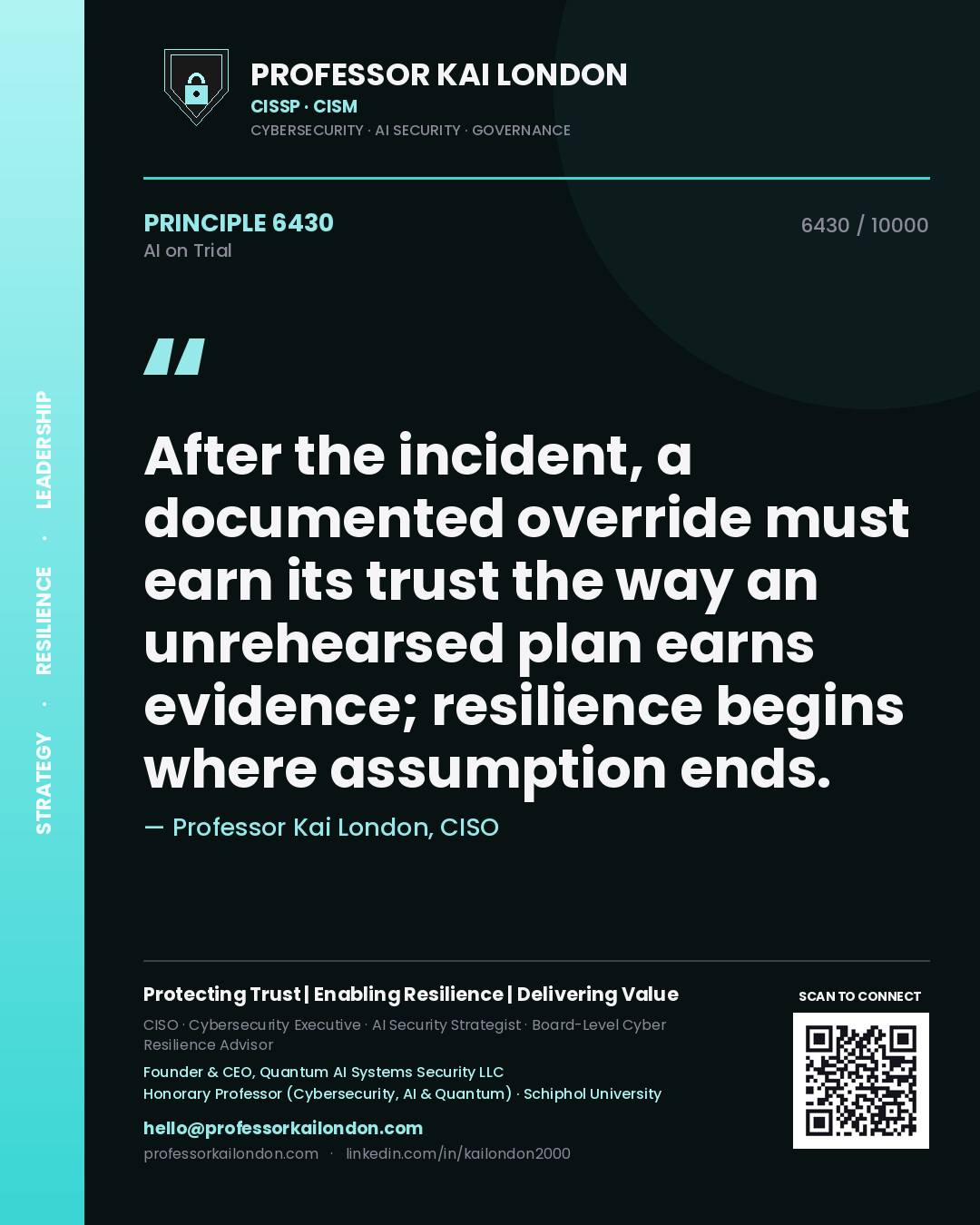 Quote card by Professor Kai London reading 'After the incident, a documented override must earn its trust the way an unrehearsed plan earns evidence; resilience begins where assumption ends.'. From the book AI on Trial.