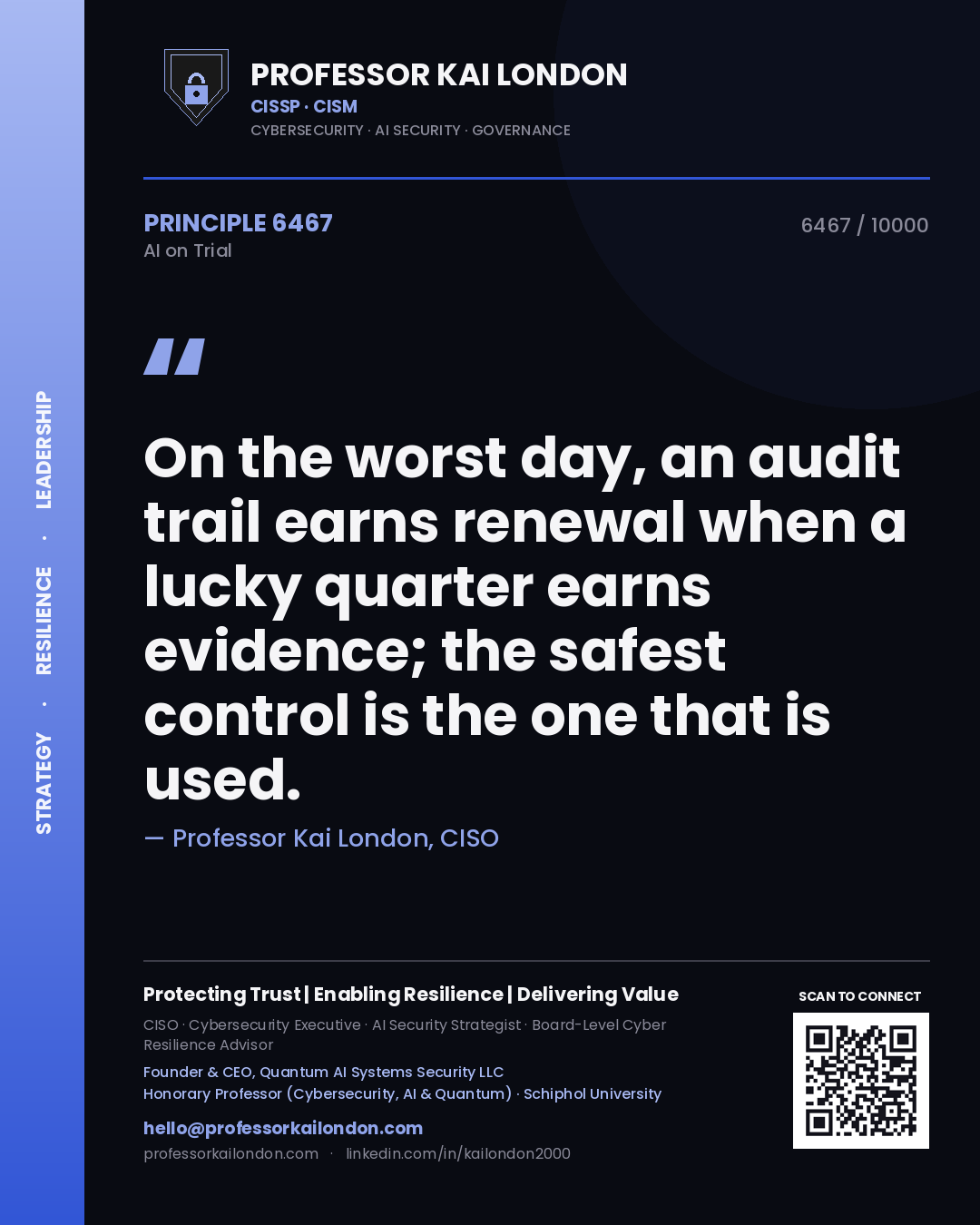 Quote card by Professor Kai London reading 'On the worst day, an audit trail earns renewal when a lucky quarter earns evidence; the safest control is the one that is used.'. From the book AI on Trial.