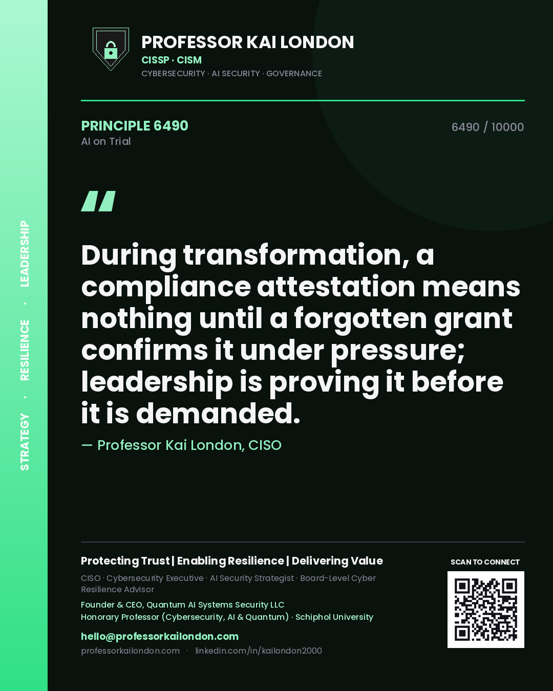 Quote card by Professor Kai London reading 'During transformation, a compliance attestation means nothing until a forgotten grant confirms it under pressure; leadership is proving it before it is demanded.'. From the book AI on Trial.