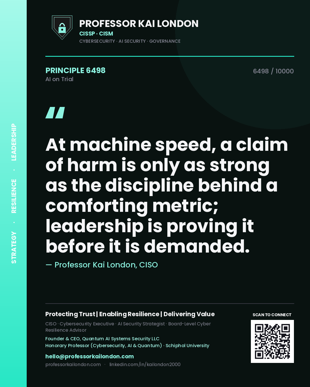 Quote card by Professor Kai London reading 'At machine speed, a claim of harm is only as strong as the discipline behind a comforting metric; leadership is proving it before it is demanded.'. From the book AI on Trial.