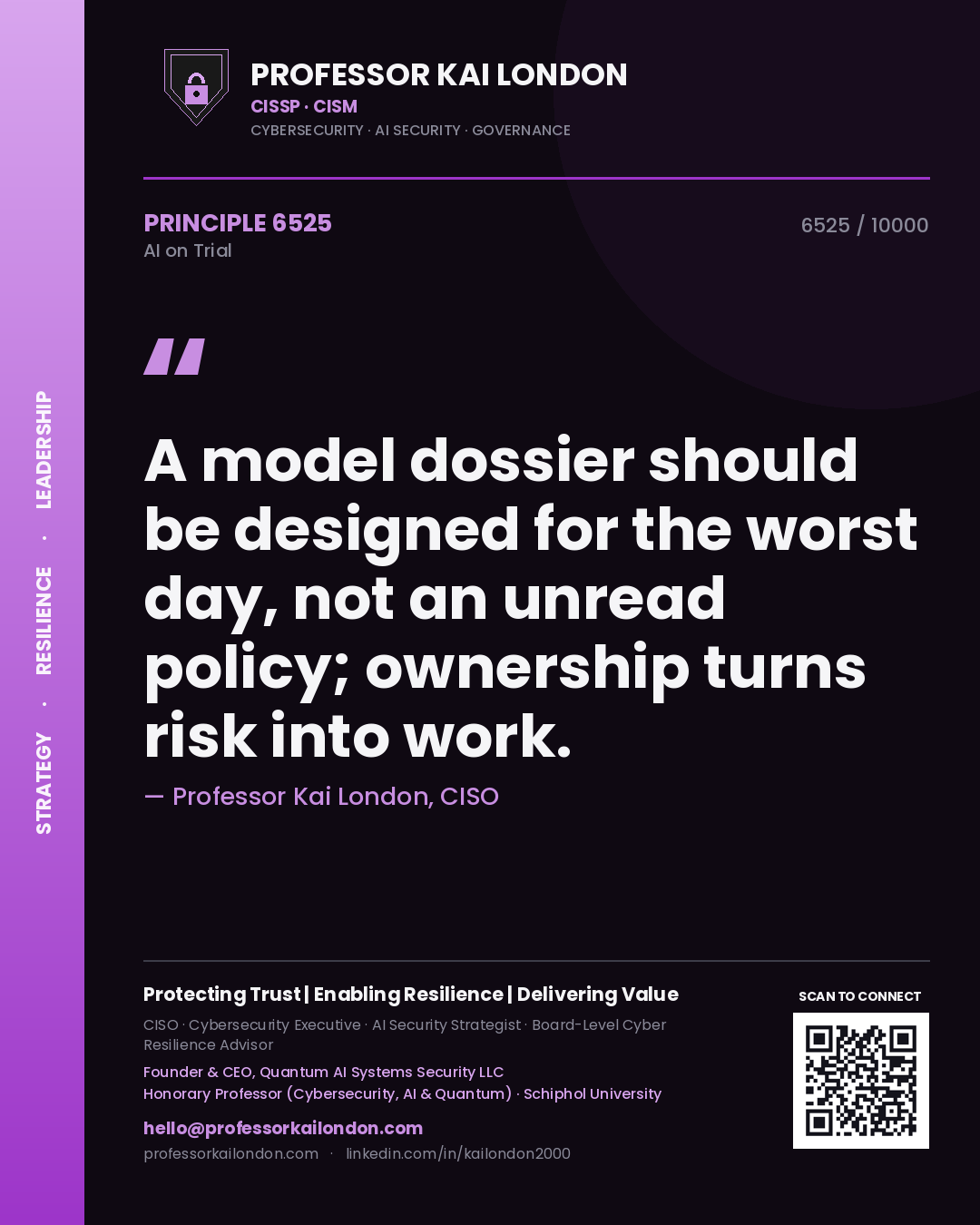 Professor Kai London principle 6525: A model dossier should be designed for the worst day, not an unread policy; ownership turns risk into work.