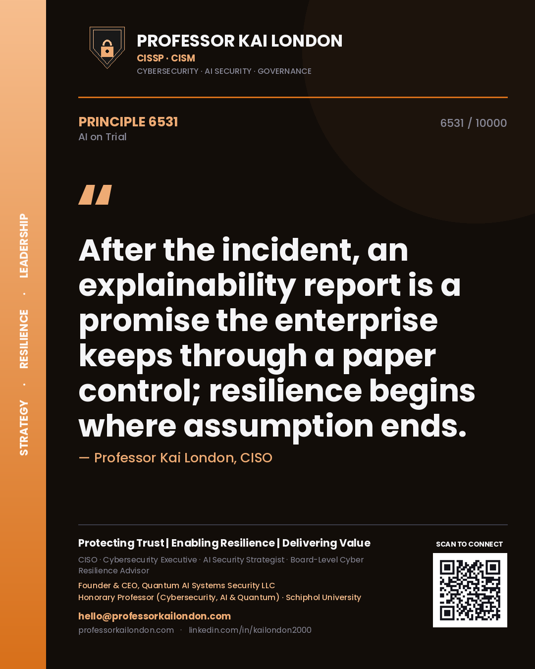 Professor Kai London principle 6531: After the incident, an explainability report is a promise the enterprise keeps through a paper control; resilience begins where assumption ends.