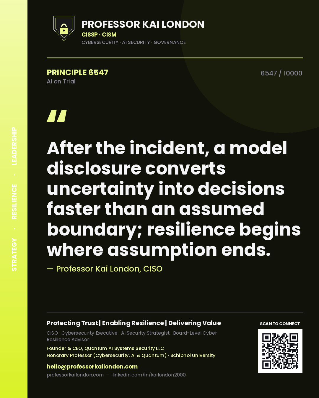 Professor Kai London principle 6547: After the incident, a model disclosure converts uncertainty into decisions faster than an assumed boundary; resilience begins where assumption ends.