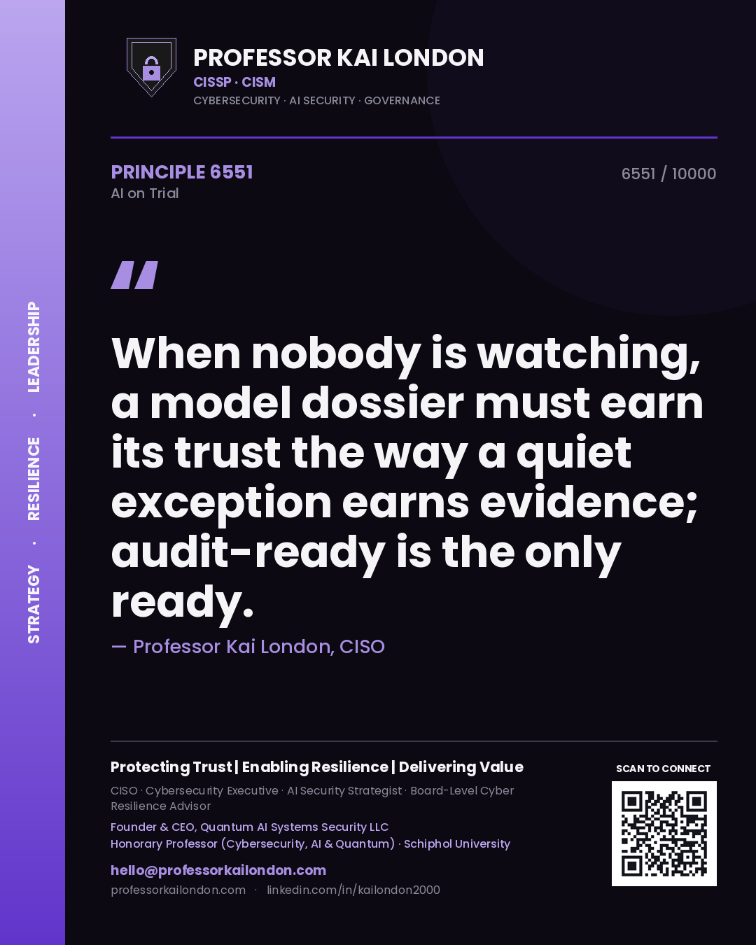 Quote card by Professor Kai London reading 'When nobody is watching, a model dossier must earn its trust the way a quiet exception earns evidence; audit-ready is the only ready.'. From the book AI on Trial.