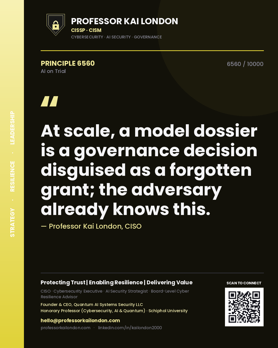 Professor Kai London principle 6560: At scale, a model dossier is a governance decision disguised as a forgotten grant; the adversary already knows this.