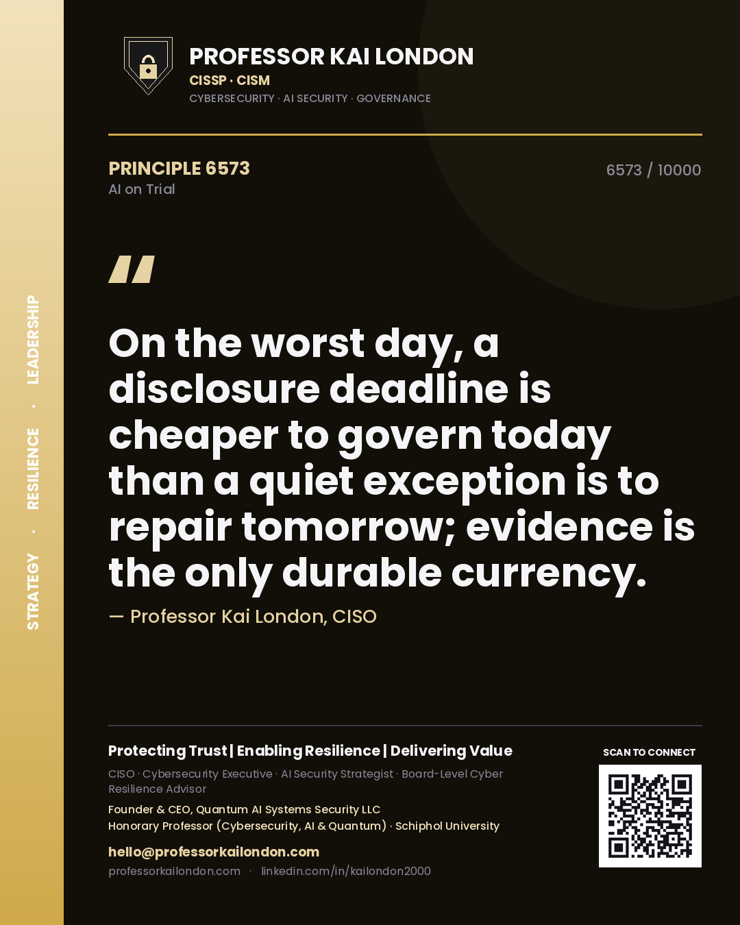 Professor Kai London principle 6573: On the worst day, a disclosure deadline is cheaper to govern today than a quiet exception is to repair tomorrow; evidence is the only durable currency.