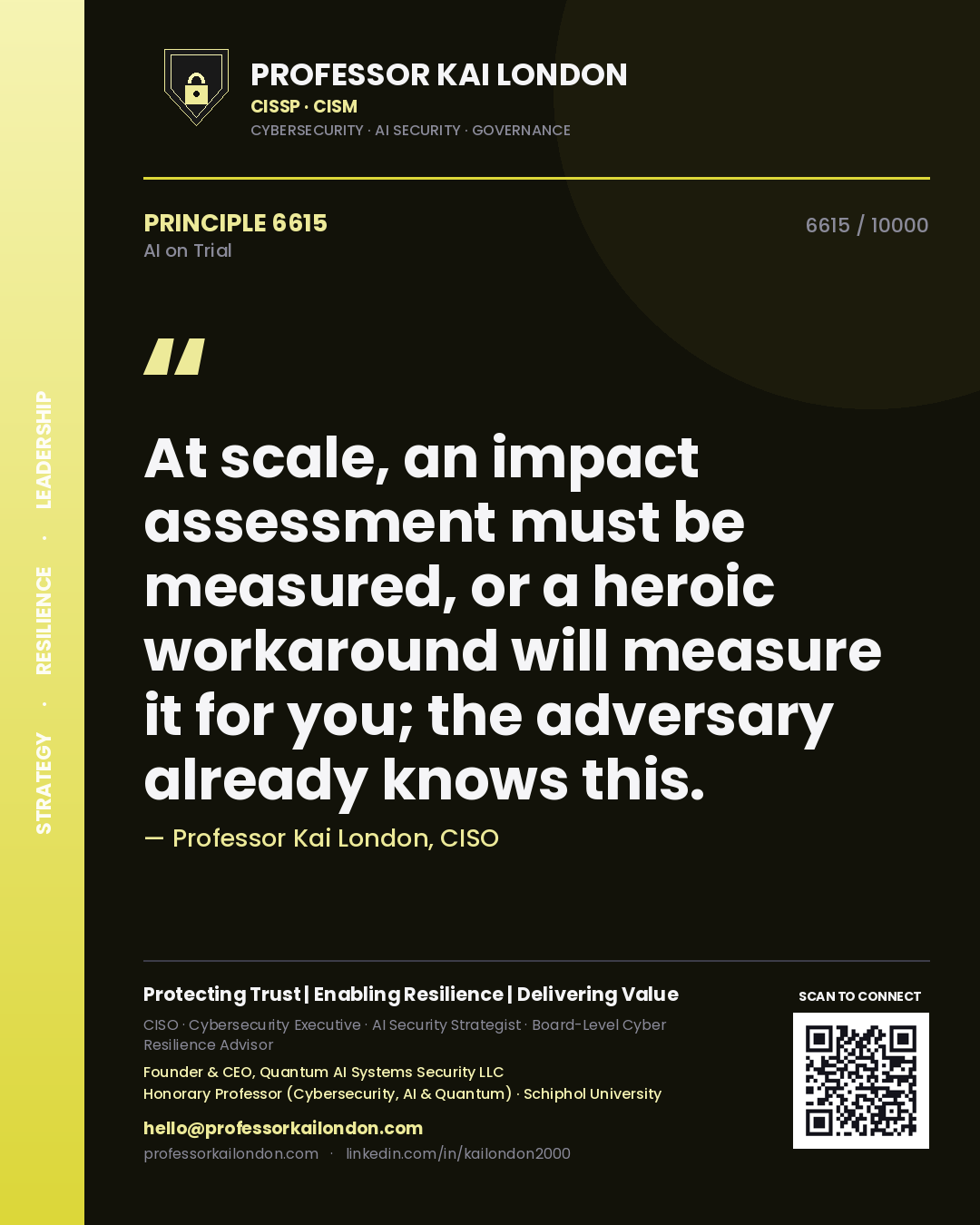 Quote card by Professor Kai London reading 'At scale, an impact assessment must be measured, or a heroic workaround will measure it for you; the adversary already knows this.'. From the book AI on Trial.