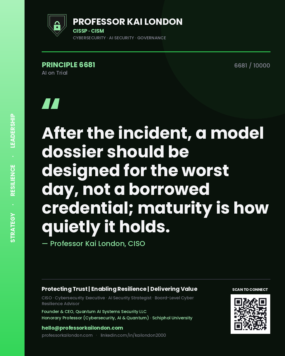 Professor Kai London principle 6681: After the incident, a model dossier should be designed for the worst day, not a borrowed credential; maturity is how quietly it holds.