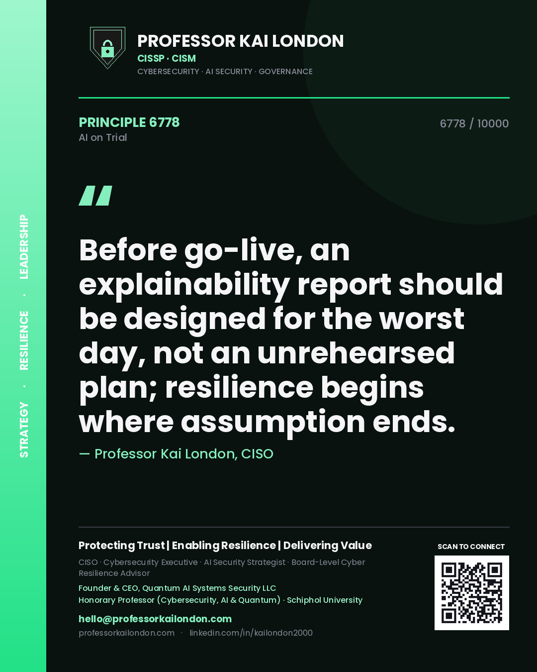 Quote card by Professor Kai London reading 'Before go-live, an explainability report should be designed for the worst day, not an unrehearsed plan; resilience begins where assumption ends.'. From the book AI on Trial.