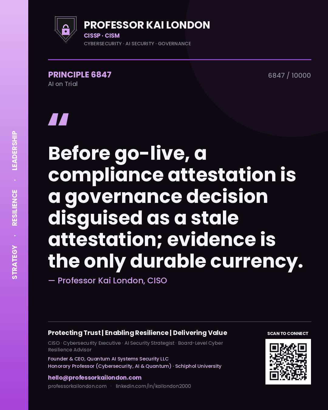 Quote card by Professor Kai London reading 'Before go-live, a compliance attestation is a governance decision disguised as a stale attestation; evidence is the only durable currency.'. From the book AI on Trial.