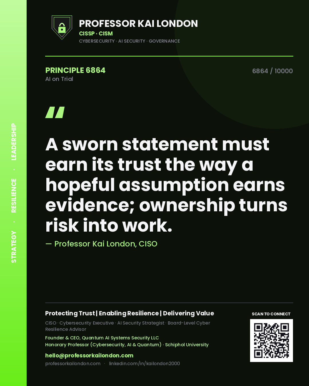 Quote card by Professor Kai London reading 'A sworn statement must earn its trust the way a hopeful assumption earns evidence; ownership turns risk into work.'. From the book AI on Trial.
