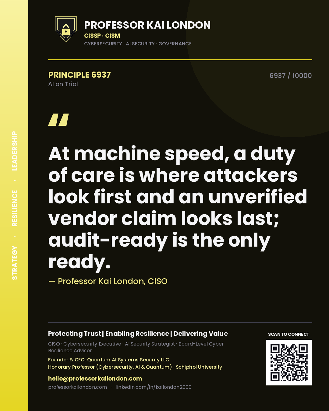 Quote card by Professor Kai London reading 'At machine speed, a duty of care is where attackers look first and an unverified vendor claim looks last; audit-ready is the only ready.'. From the book AI on Trial.