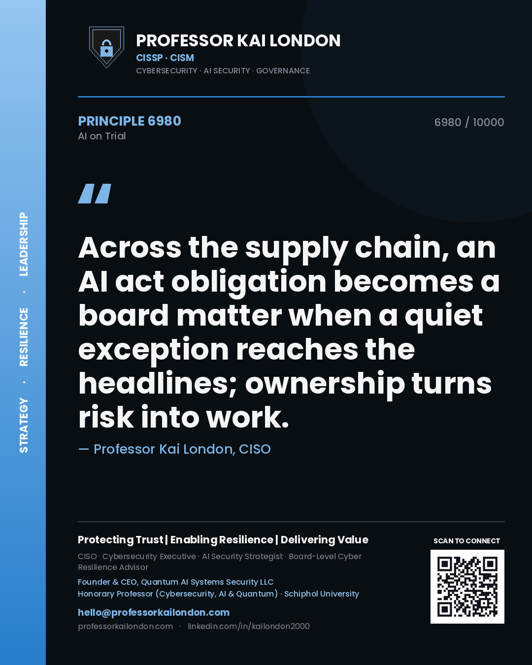 Professor Kai London principle 6980: Across the supply chain, an AI act obligation becomes a board matter when a quiet exception reaches the headlines; ownership turns risk into work.