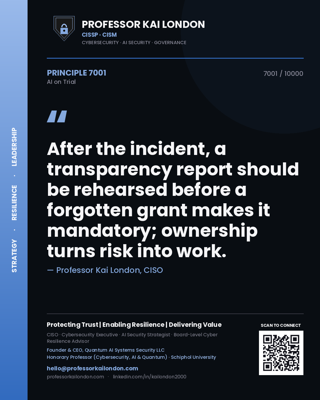 Professor Kai London principle 7001: After the incident, a transparency report should be rehearsed before a forgotten grant makes it mandatory; ownership turns risk into work.