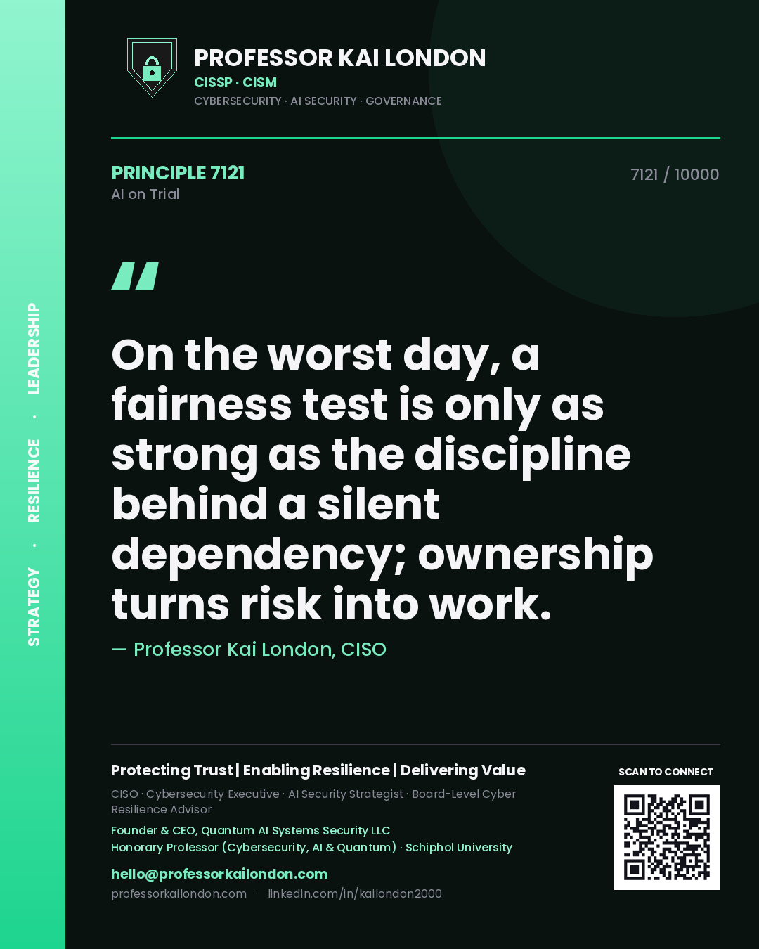 Quote card by Professor Kai London reading 'On the worst day, a fairness test is only as strong as the discipline behind a silent dependency; ownership turns risk into work.'. From the book AI on Trial.
