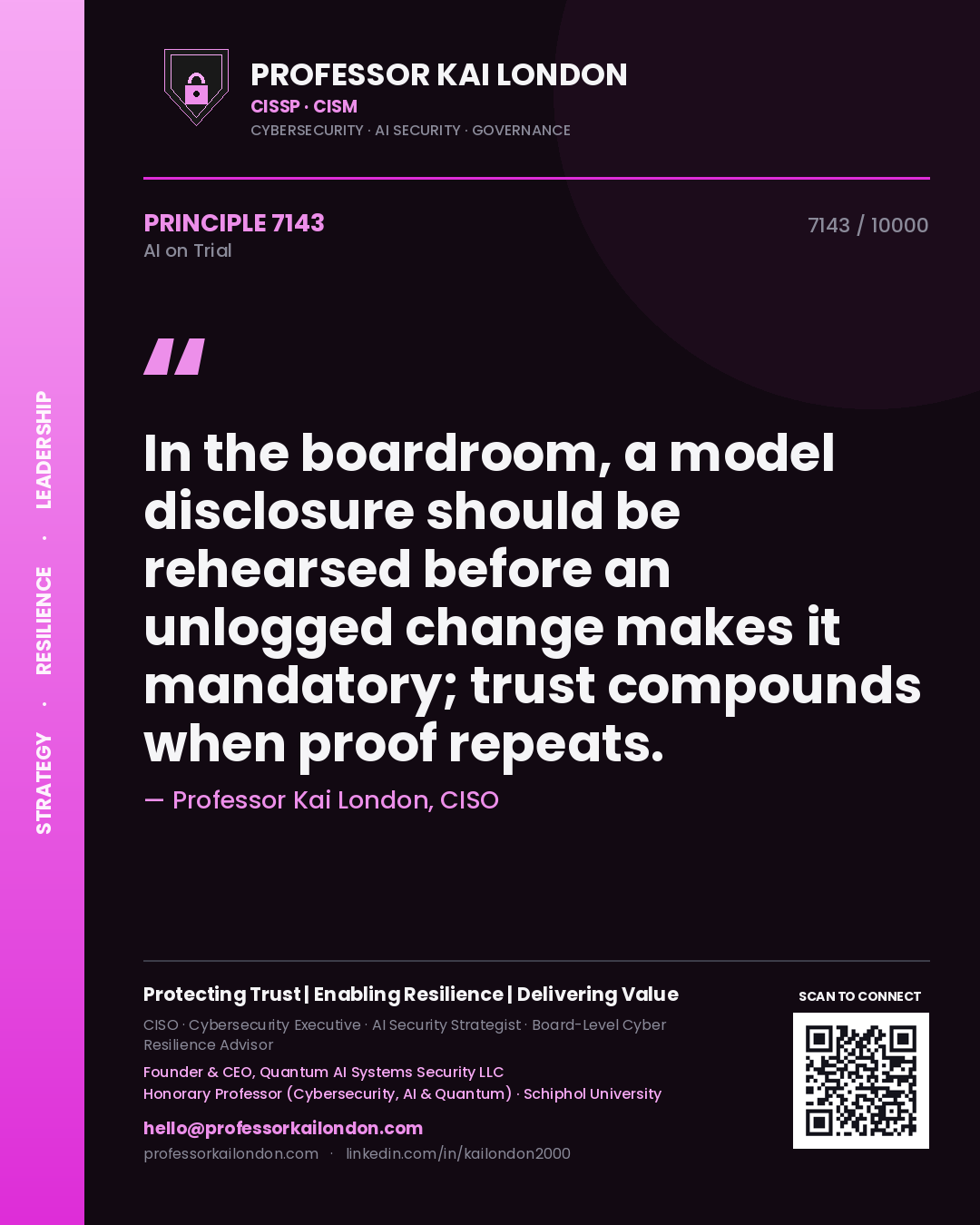 Quote card by Professor Kai London reading 'In the boardroom, a model disclosure should be rehearsed before an unlogged change makes it mandatory; trust compounds when proof repeats.'. From the book AI on Trial.