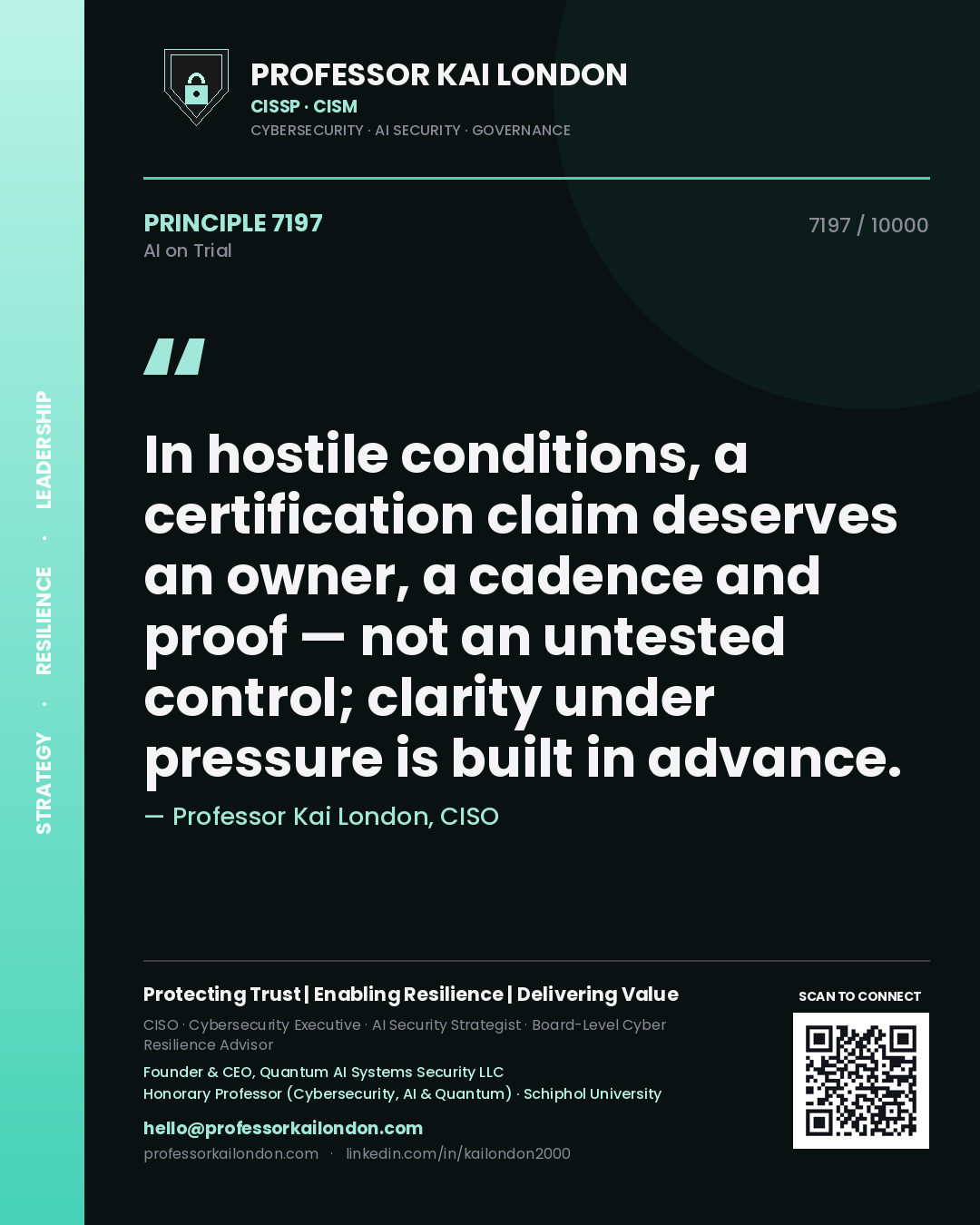 Quote card by Professor Kai London reading 'In hostile conditions, a certification claim deserves an owner, a cadence and proof — not an untested control; clarity under pressure is built in advance.'. From the book AI on Trial.