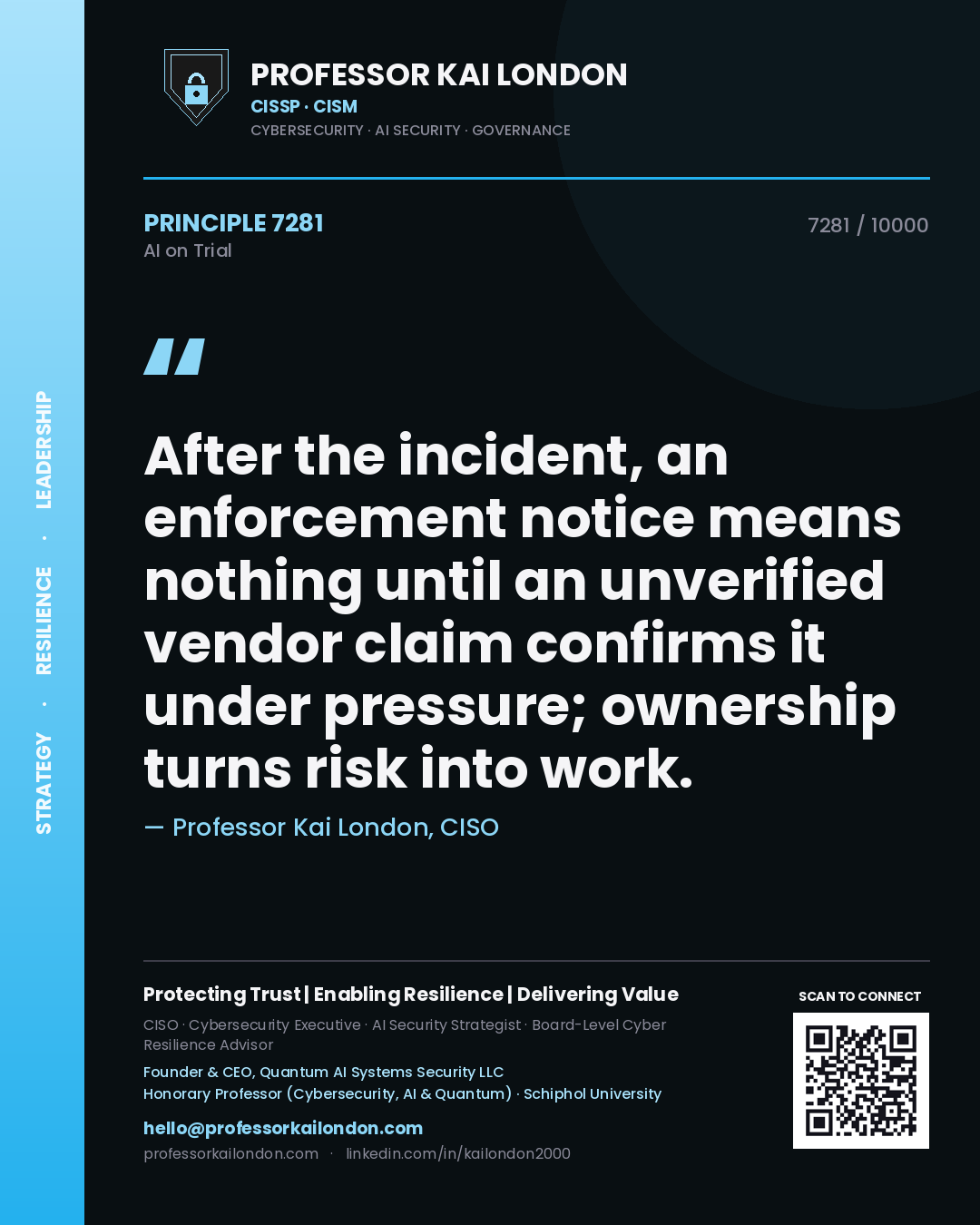 Professor Kai London principle 7281: After the incident, an enforcement notice means nothing until an unverified vendor claim confirms it under pressure; ownership turns risk into work.