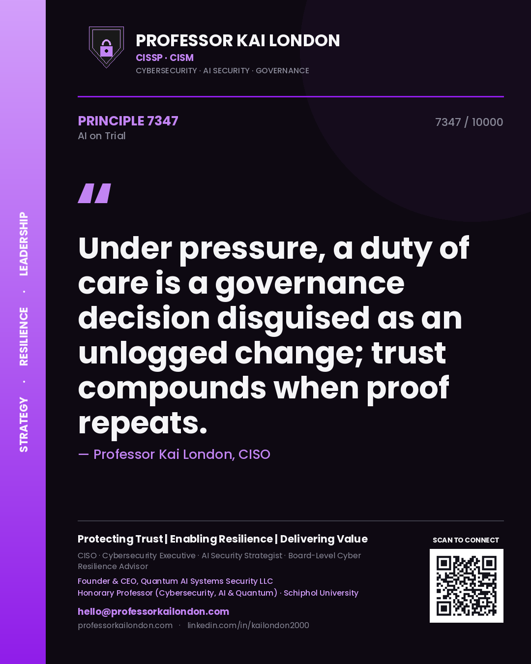 Professor Kai London principle 7347: Under pressure, a duty of care is a governance decision disguised as an unlogged change; trust compounds when proof repeats.