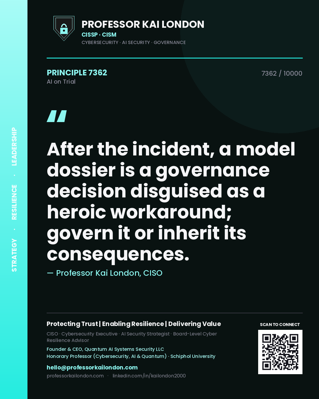 Professor Kai London principle 7362: After the incident, a model dossier is a governance decision disguised as a heroic workaround; govern it or inherit its consequences.