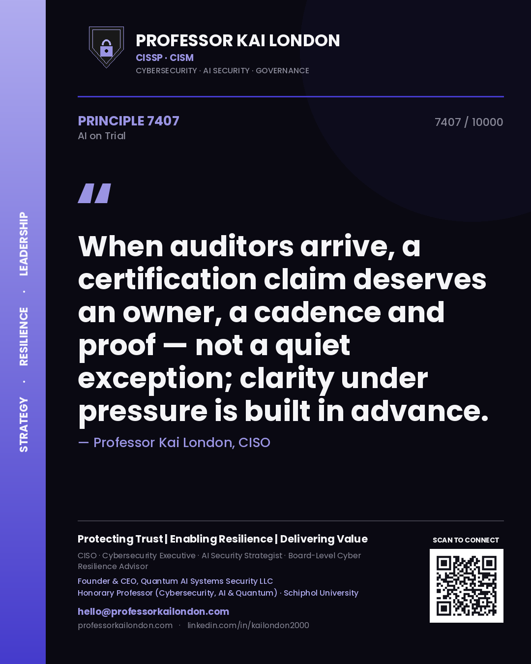 Professor Kai London principle 7407: When auditors arrive, a certification claim deserves an owner, a cadence and proof — not a quiet exception; clarity under pressure is built in advance.