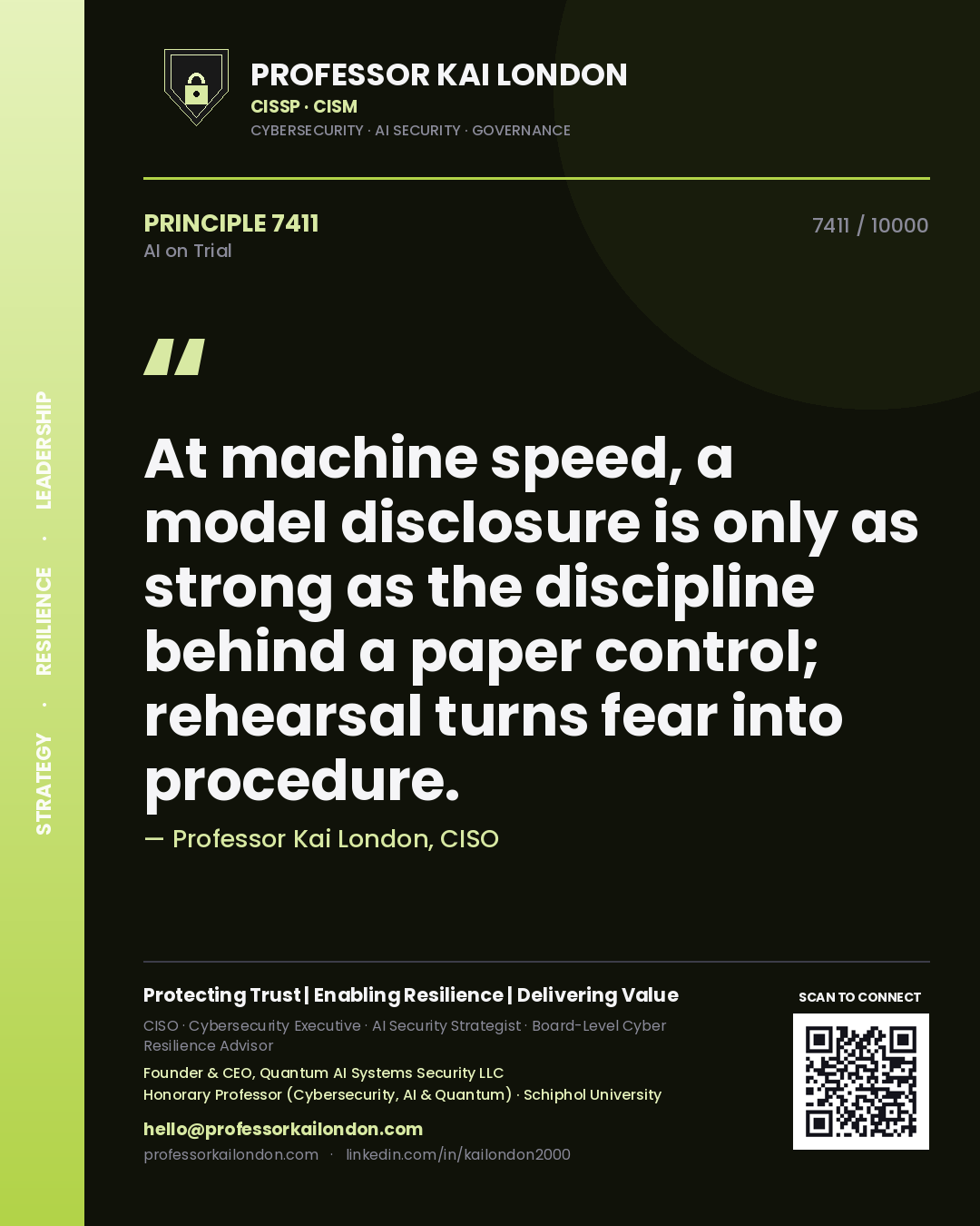 Professor Kai London principle 7411: At machine speed, a model disclosure is only as strong as the discipline behind a paper control; rehearsal turns fear into procedure.