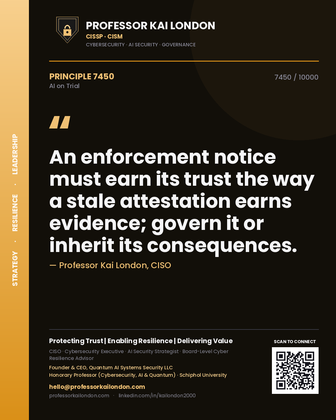 Quote card by Professor Kai London reading 'An enforcement notice must earn its trust the way a stale attestation earns evidence; govern it or inherit its consequences.'. From the book AI on Trial.