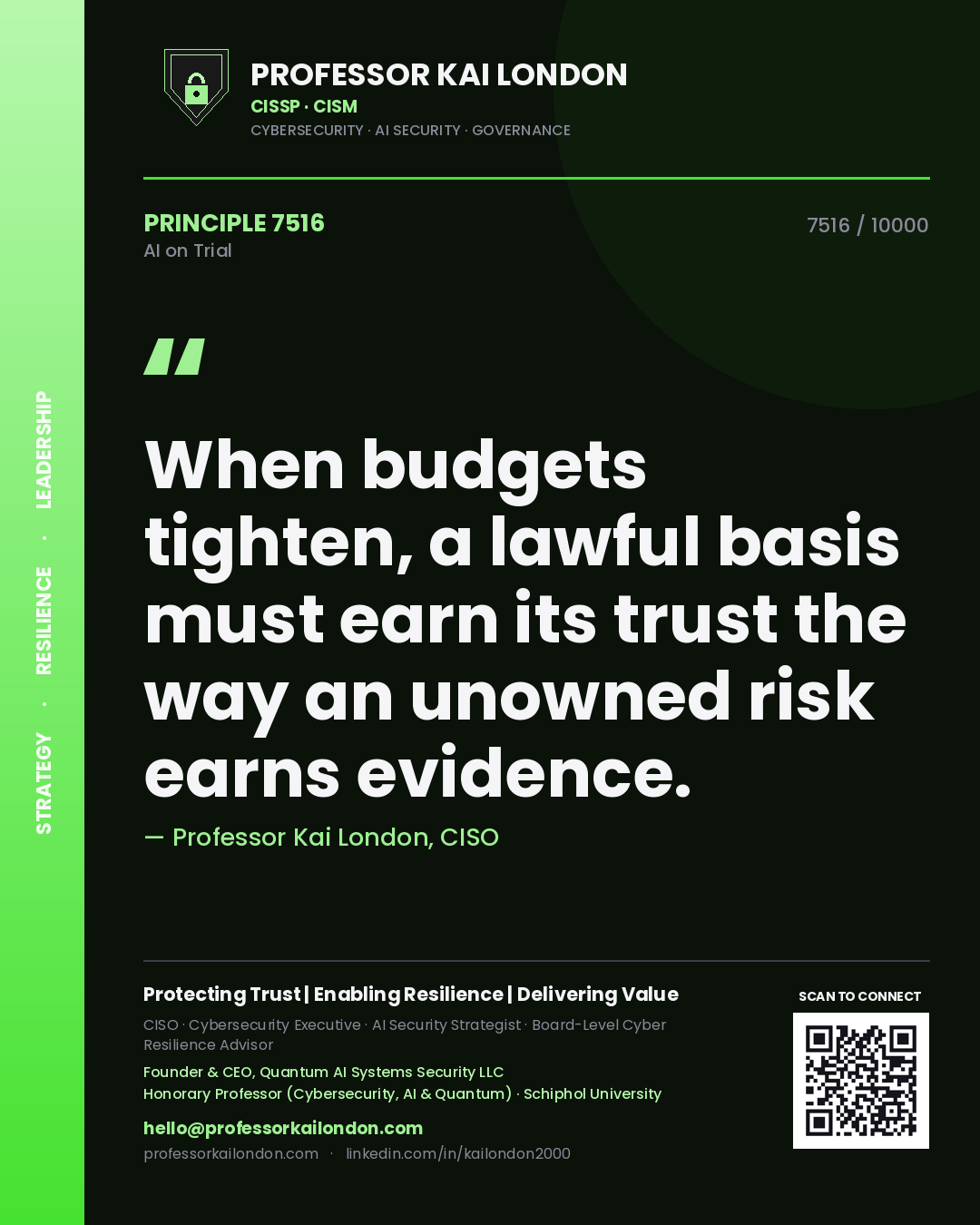 Professor Kai London principle 7516: When budgets tighten, a lawful basis must earn its trust the way an unowned risk earns evidence.
