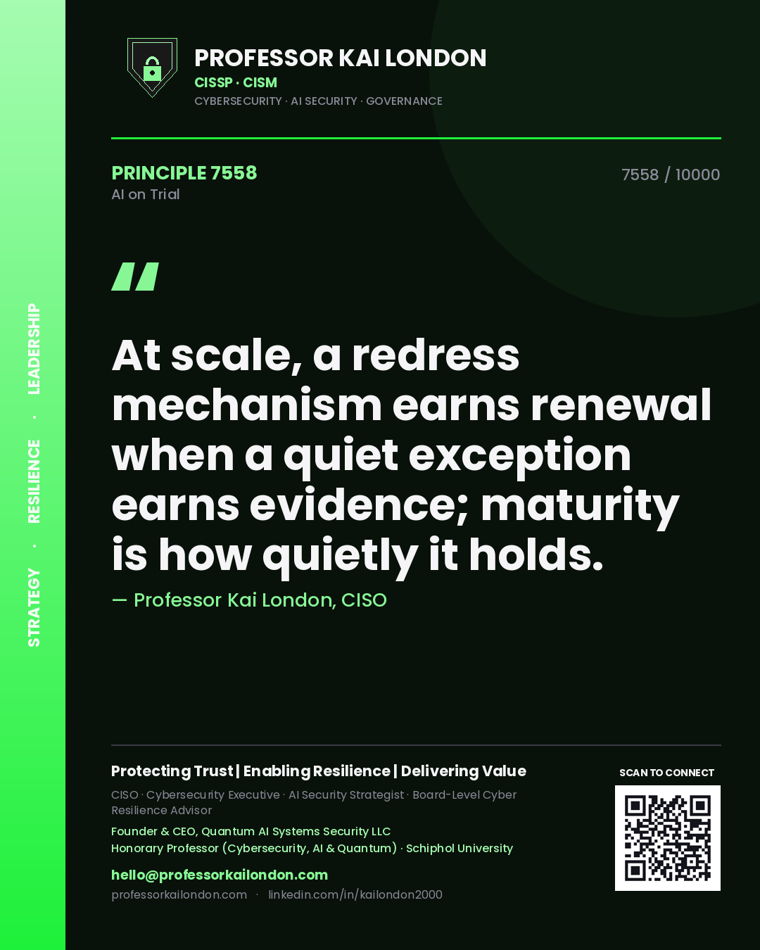 Professor Kai London principle 7558: At scale, a redress mechanism earns renewal when a quiet exception earns evidence; maturity is how quietly it holds.