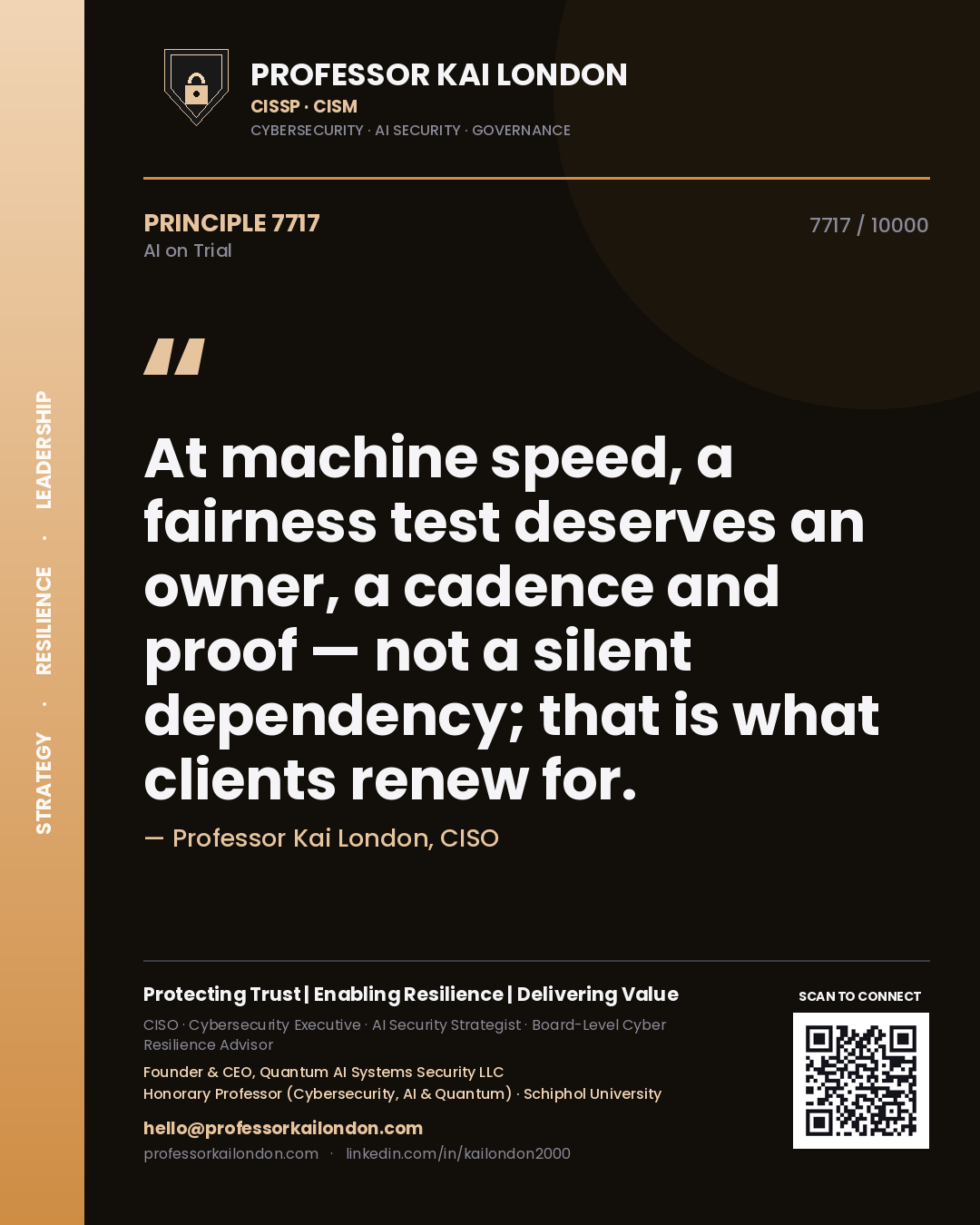 Professor Kai London principle 7717: At machine speed, a fairness test deserves an owner, a cadence and proof — not a silent dependency; that is what clients renew for.