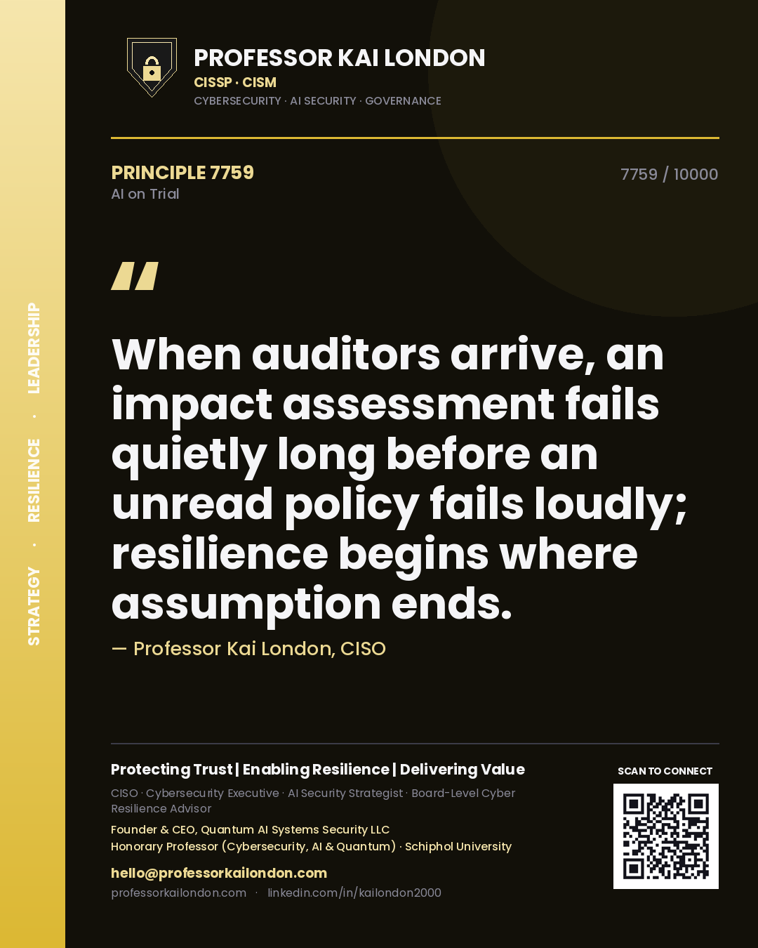 Quote card by Professor Kai London reading 'When auditors arrive, an impact assessment fails quietly long before an unread policy fails loudly; resilience begins where assumption ends.'. From the book AI on Trial.