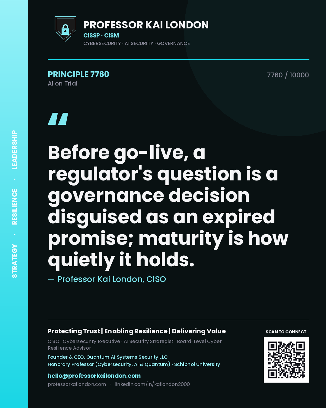 Professor Kai London principle 7760: Before go-live, a regulator's question is a governance decision disguised as an expired promise; maturity is how quietly it holds.