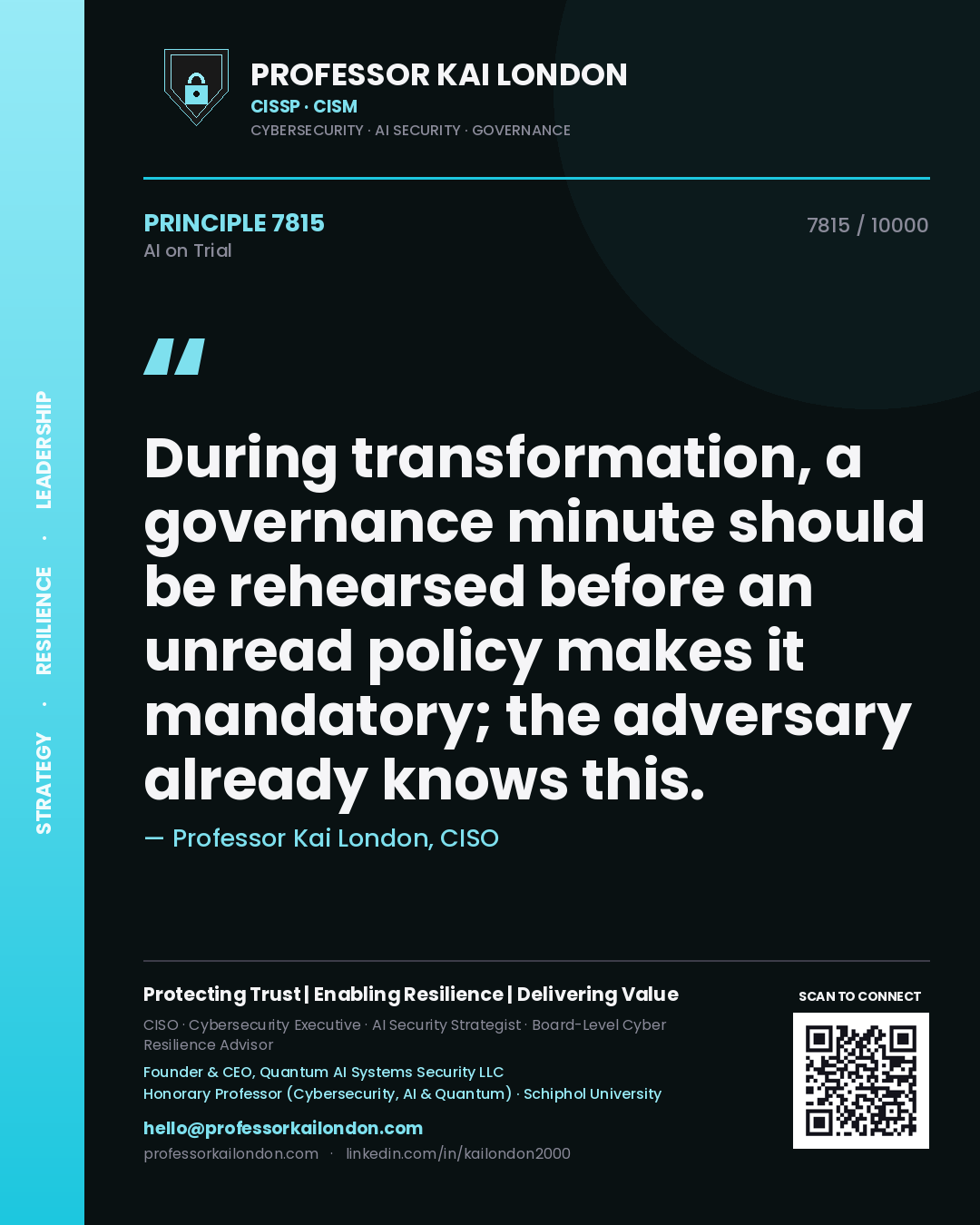 Quote card by Professor Kai London reading 'During transformation, a governance minute should be rehearsed before an unread policy makes it mandatory; the adversary already knows this.'. From the book AI on Trial.