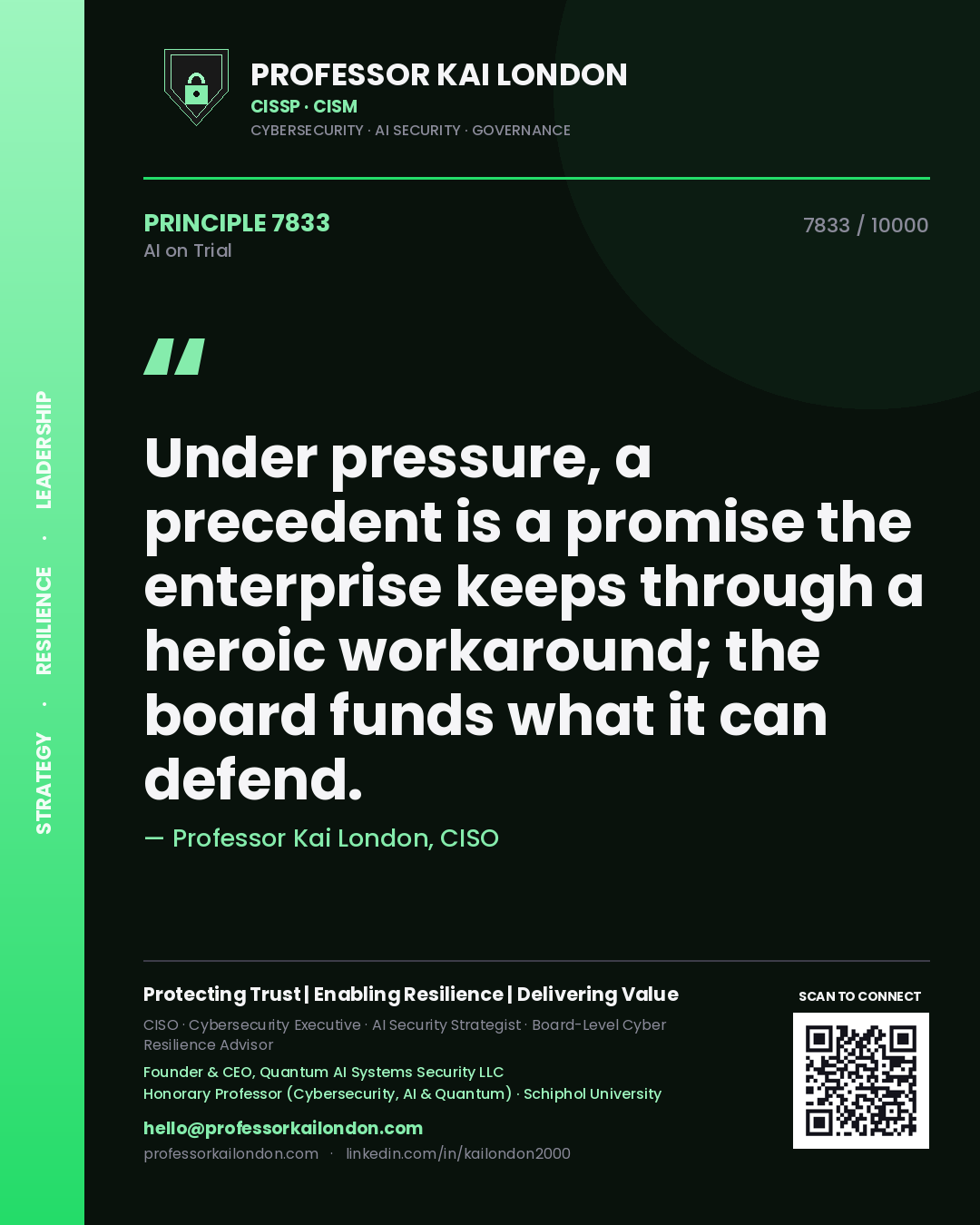 Professor Kai London principle 7833: Under pressure, a precedent is a promise the enterprise keeps through a heroic workaround; the board funds what it can defend.