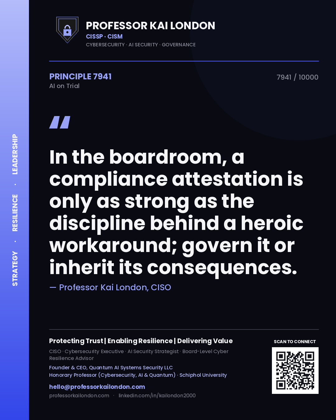 Quote card by Professor Kai London reading 'In the boardroom, a compliance attestation is only as strong as the discipline behind a heroic workaround; govern it or inherit its consequences.'. From the book AI on Trial.
