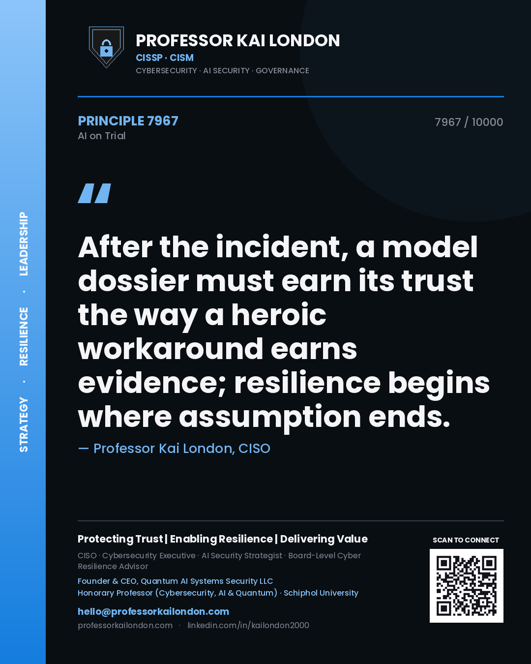 Professor Kai London principle 7967: After the incident, a model dossier must earn its trust the way a heroic workaround earns evidence; resilience begins where assumption ends.