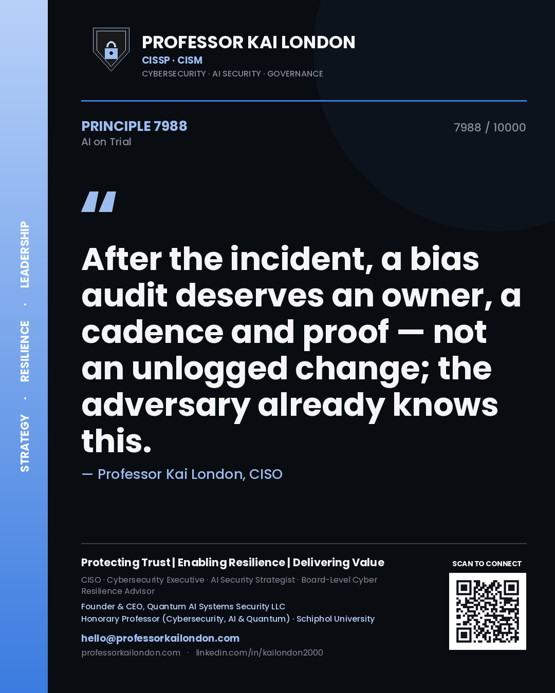 Professor Kai London principle 7988: After the incident, a bias audit deserves an owner, a cadence and proof — not an unlogged change; the adversary already knows this.