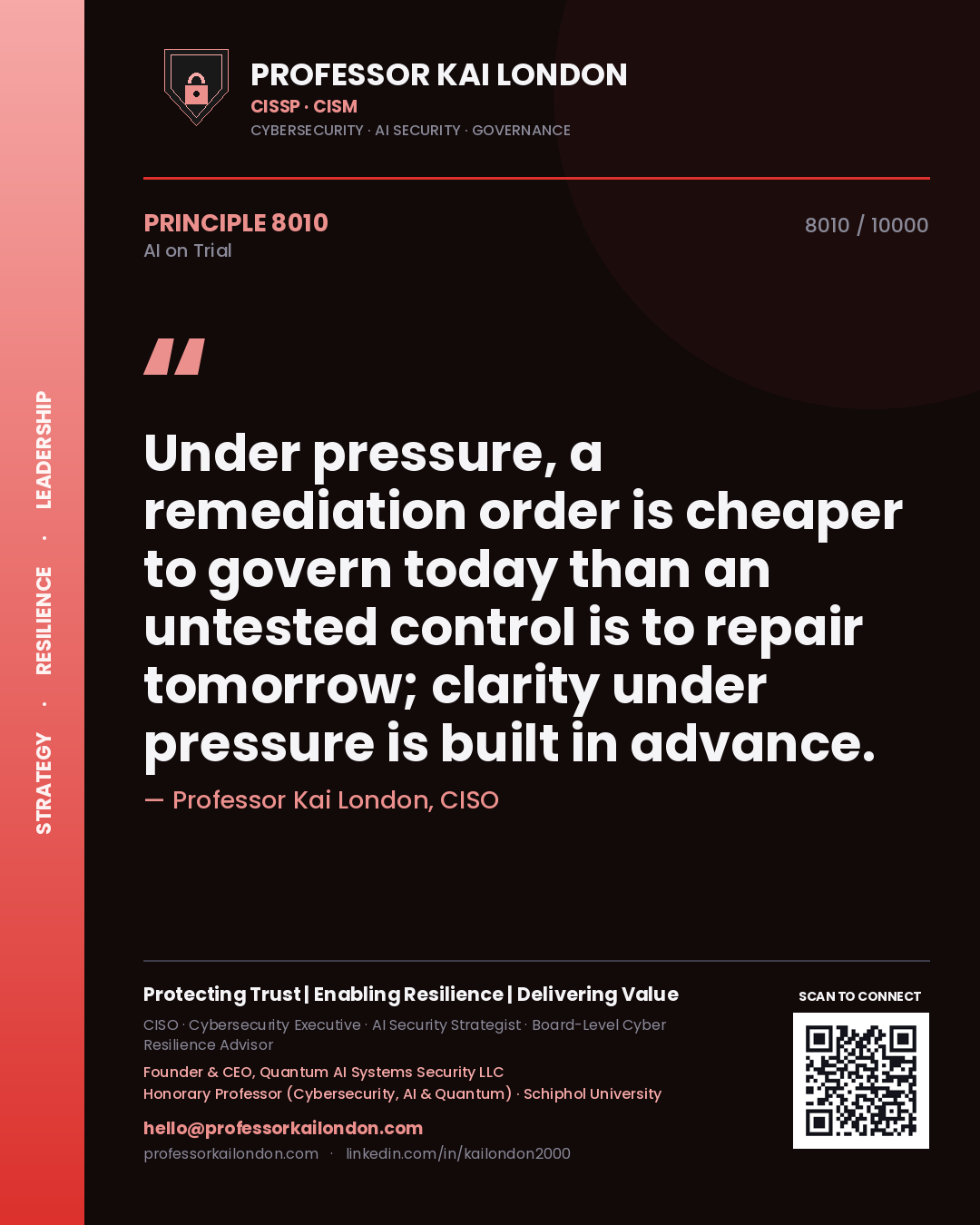 Professor Kai London principle 8010: Under pressure, a remediation order is cheaper to govern today than an untested control is to repair tomorrow; clarity under pressure is built in advance.