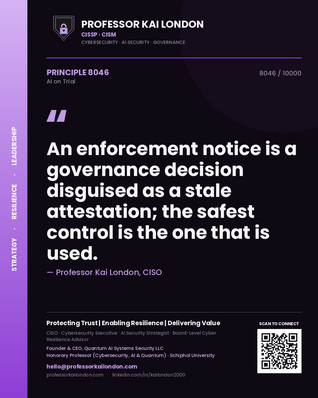 Quote card by Professor Kai London reading 'An enforcement notice is a governance decision disguised as a stale attestation; the safest control is the one that is used.'. From the book AI on Trial.