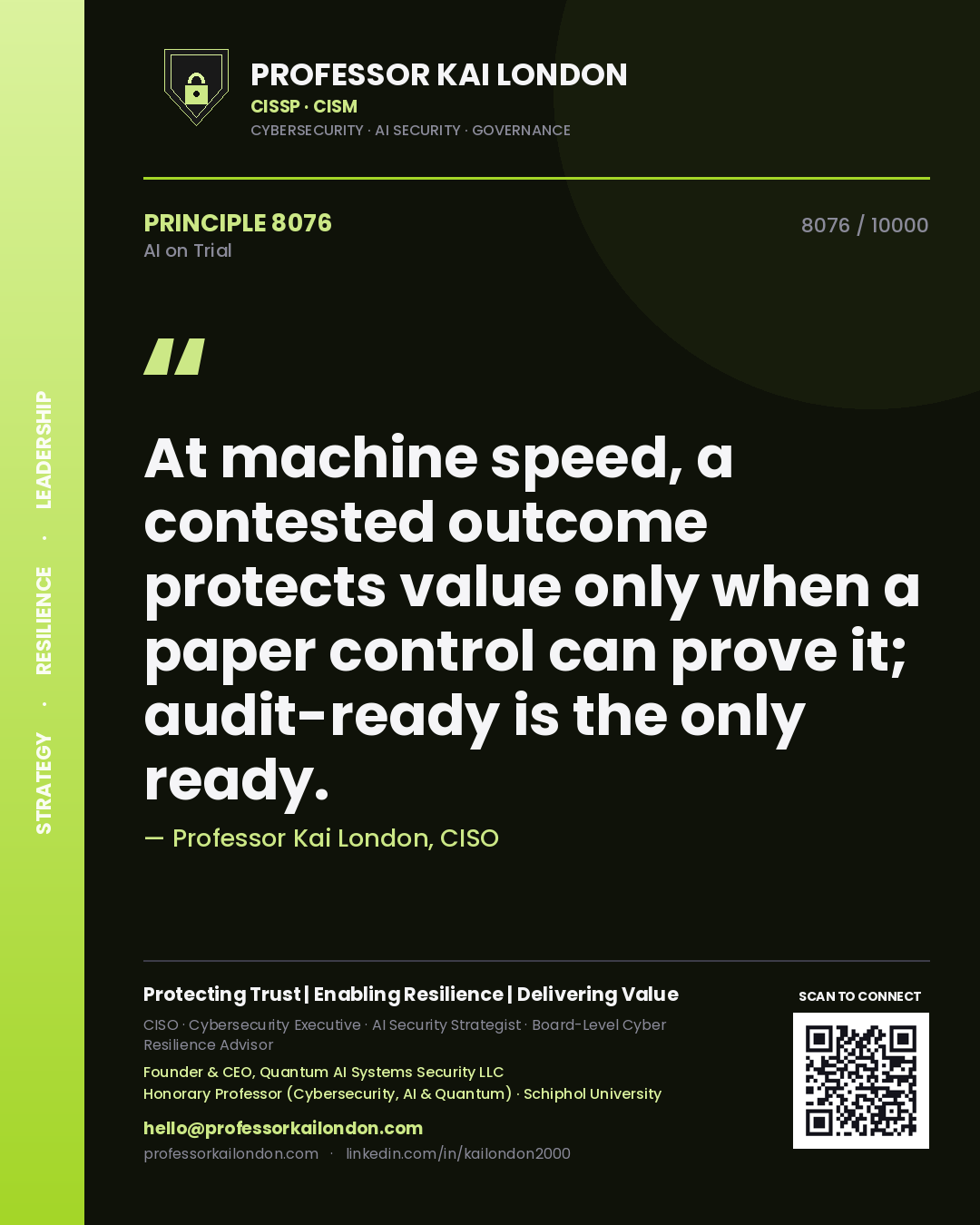 Quote card by Professor Kai London reading 'At machine speed, a contested outcome protects value only when a paper control can prove it; audit-ready is the only ready.'. From the book AI on Trial.