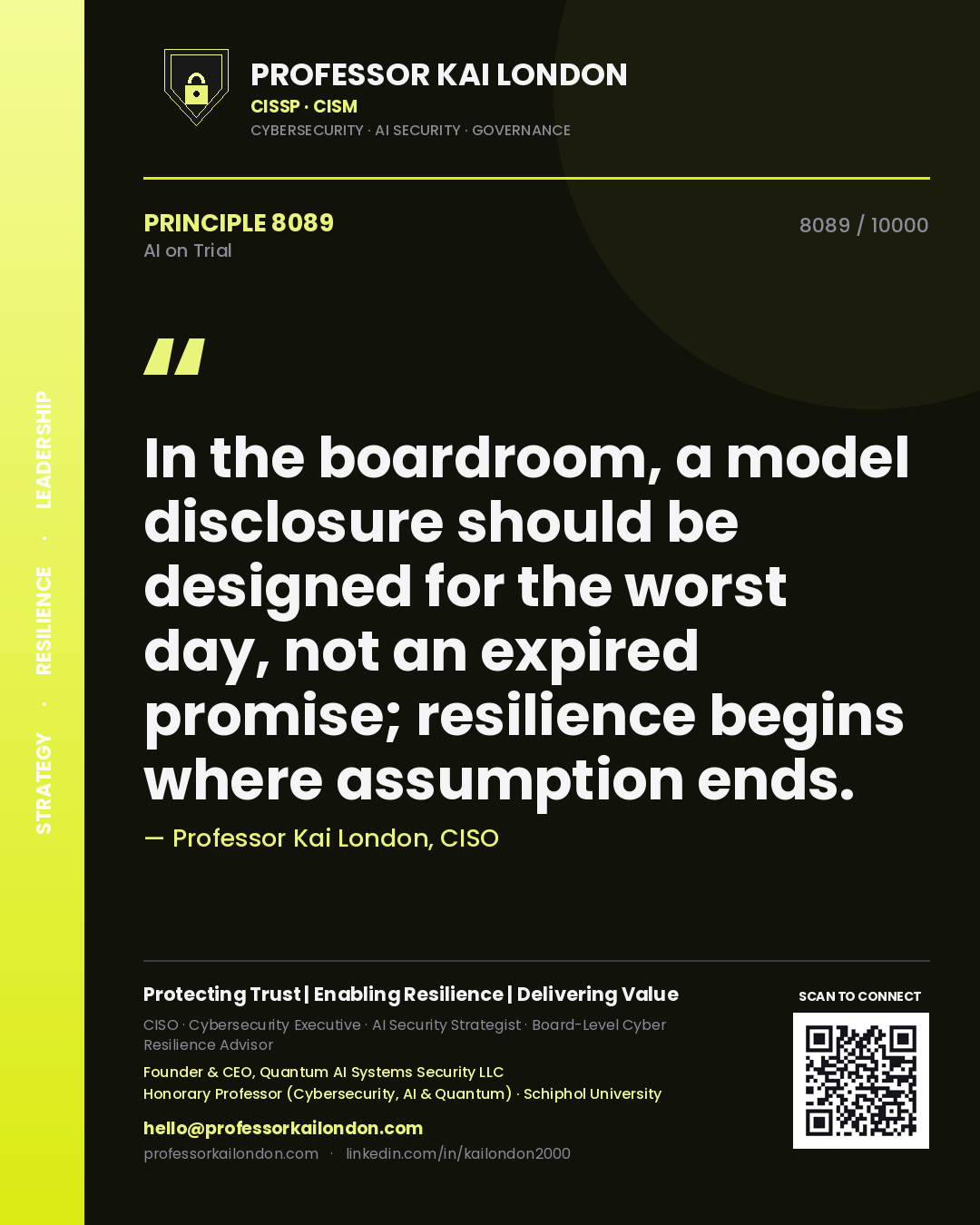 Quote card by Professor Kai London reading 'In the boardroom, a model disclosure should be designed for the worst day, not an expired promise; resilience begins where assumption ends.'. From the book AI on Trial.