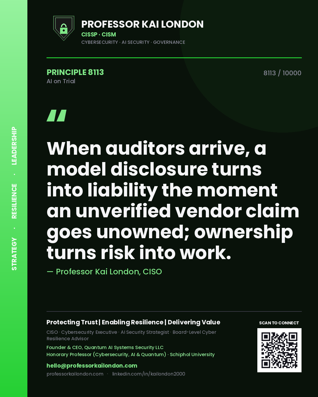 Professor Kai London principle 8113: When auditors arrive, a model disclosure turns into liability the moment an unverified vendor claim goes unowned; ownership turns risk into work.