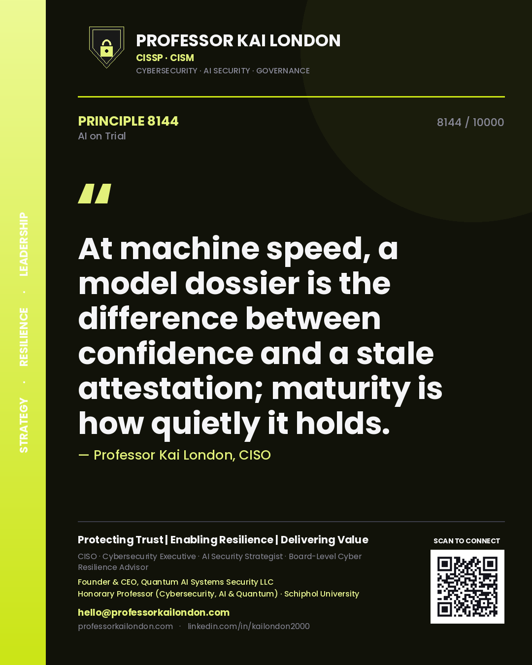 Professor Kai London principle 8144: At machine speed, a model dossier is the difference between confidence and a stale attestation; maturity is how quietly it holds.