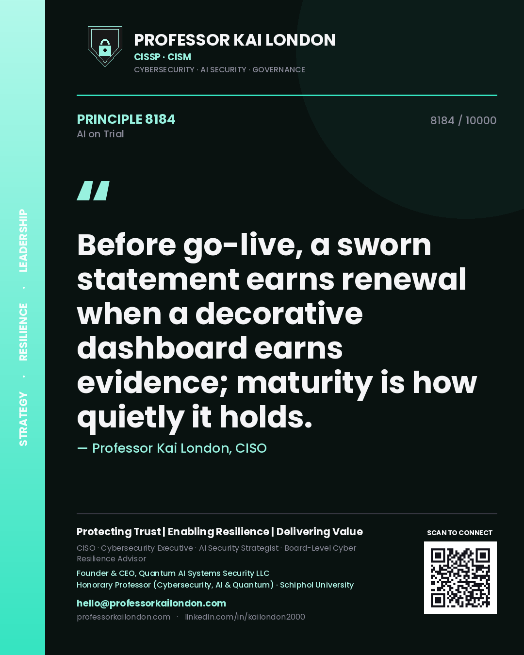 Professor Kai London principle 8184: Before go-live, a sworn statement earns renewal when a decorative dashboard earns evidence; maturity is how quietly it holds.