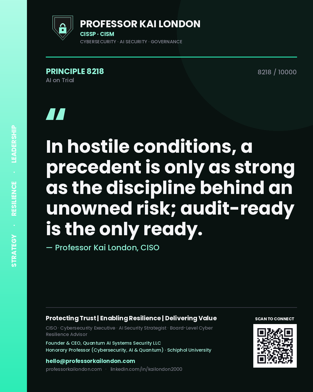 Quote card by Professor Kai London reading 'In hostile conditions, a precedent is only as strong as the discipline behind an unowned risk; audit-ready is the only ready.'. From the book AI on Trial.