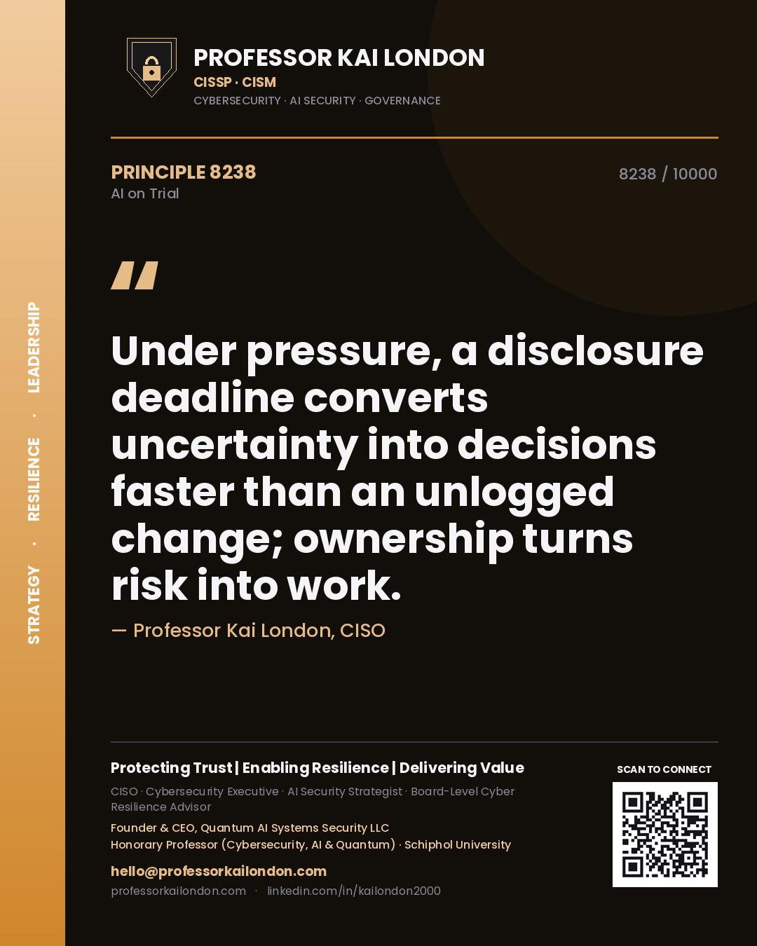 Quote card by Professor Kai London reading 'Under pressure, a disclosure deadline converts uncertainty into decisions faster than an unlogged change; ownership turns risk into work.'. From the book AI on Trial.