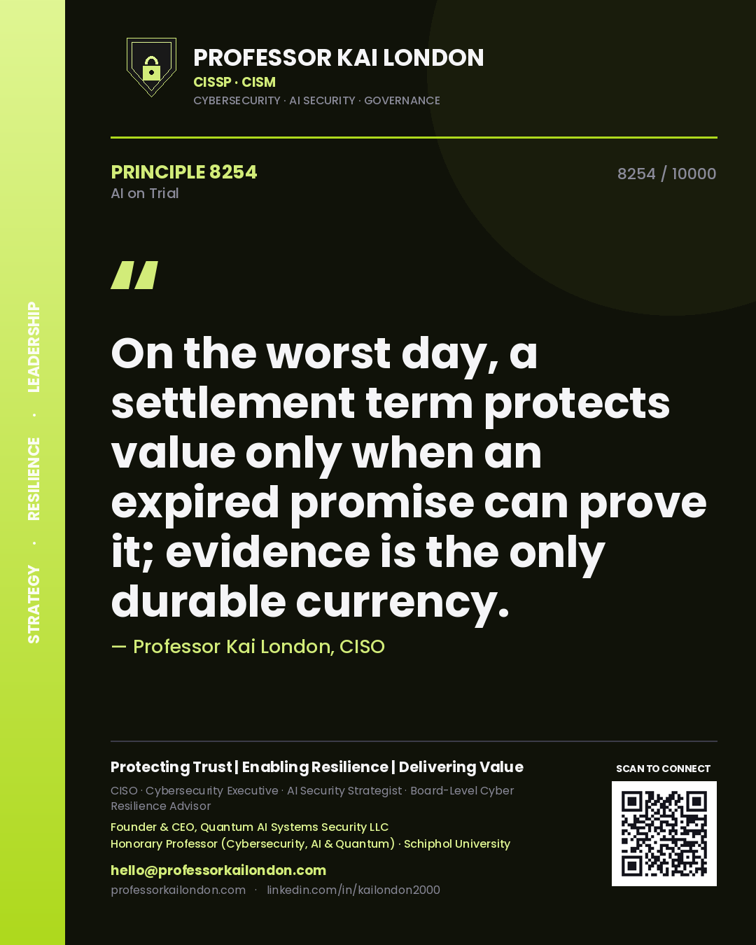 Quote card by Professor Kai London reading 'On the worst day, a settlement term protects value only when an expired promise can prove it; evidence is the only durable currency.'. From the book AI on Trial.